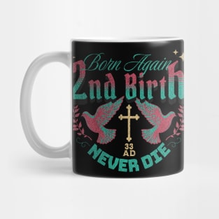 2nd Birth - Born Again - Never Die (Revised Version) Mug